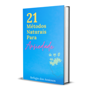 21 Métodos Naturais para Ansiedade