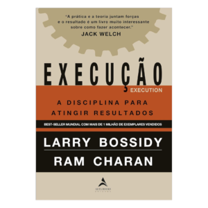 Execução: A Disciplina para Atingir Resultados