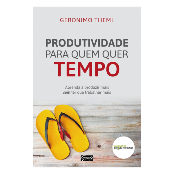 Produtividade para Quem quer Tempo