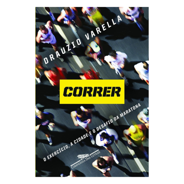 Correr - O Exercício, a Cidade e o Desafio da Maratona