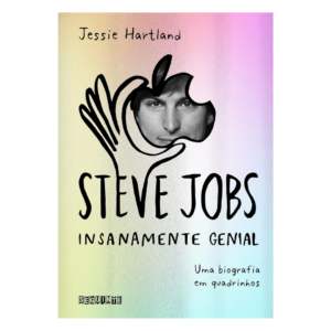 Steve Jobs: Insanamente Genial