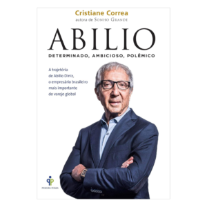 Abilio – Determinado, Ambicioso, Polêmico