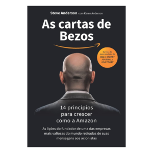 As cartas de Bezos: 14 princípios para crescer como a Amazon