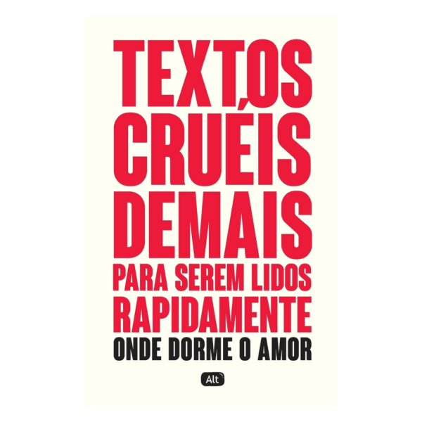 Textos Cruéis Demais Para serem Lidos Rapidamente: Onde Dorme o Amor (Livro 2)