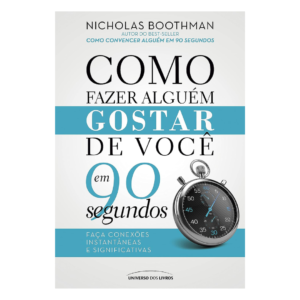 Como Fazer Alguém Gostar de Você em 90 segundos