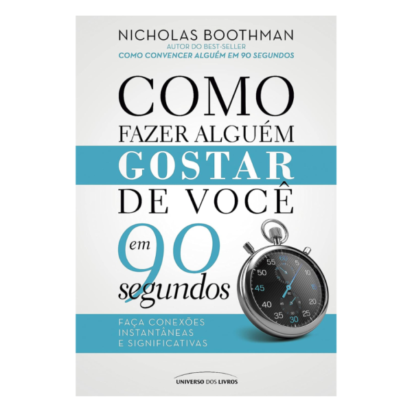 Como Fazer Alguém Gostar de Você em 90 segundos